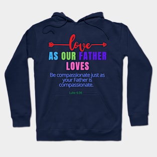 Love As Our Father Loves SpeakChrist Inspirational Lifequote Christian Motivation Hoodie